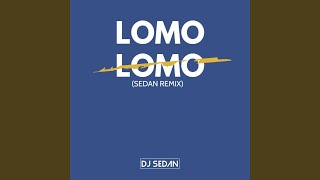 Lomo Lomo (Sedan Remix)