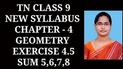 9th maths Ch-4 Geometry|Exercise-4.5 (5,6,7,8 sums)| Samacheer One plus One channel