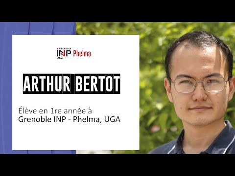 Interview de Arthur Bertot, élève en 1re année à Grenoble INP - Phelma, UGA