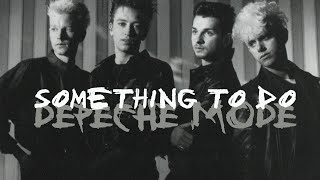 Depeche Mode - Something To Do (Lyrics)