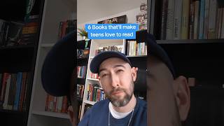 SIX BOOKS TO MAKE TEENS LOVE READING