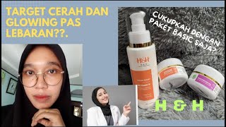 Review skincare H & H by dr Kamila Jaidi (setalah  14 hari pemakaian)