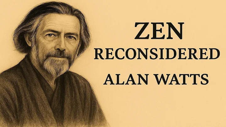 Full Lecture by Alan Watts on Buddhism - Zen Reconsidered