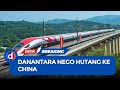 Danantara Nego ke China Bahas Restrukturisasi Utang KCIC