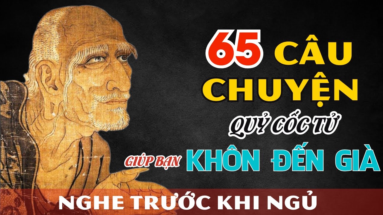 Outline Video 65 Câu Chuyện Của Quỷ Cốc Tử Giúp Bạn Khôn Đến Già | Triết Lý Cổ Nhân