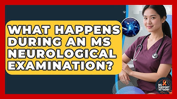 What Happens During An MS Neurological Examination? - MS Support Network