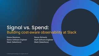 Signal vs. Spend: Building Cost-Aware Observability at Slack - O11yCon 2026