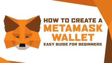 Easy Guide: How to Create A Metamask Wallet