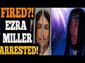 Ezra Miller Was Arrested RANT | He Needs To Go!!! #The Flash Arrested