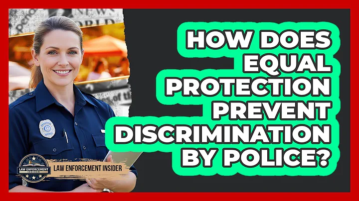 How Does Equal Protection Prevent Discrimination by Police?