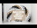 Balloon Arch Without a Stand | Easy DIY Freestanding Balloon Arch Tutorial for Beginners