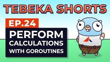 Tebeka Shorts: Perform Calculations with GoRoutines