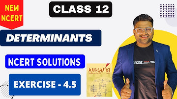Chapter 4 Determinants | Exercise 4.5 I Determinants NCERT Solutions I New NCERT solutions Class 12