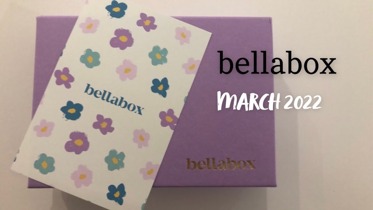BELLABOX UNBOXING | March 2022