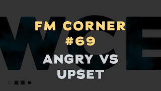 Facilities Management - FM Corner #69 w/Danny Koontz - Angry vs Upset