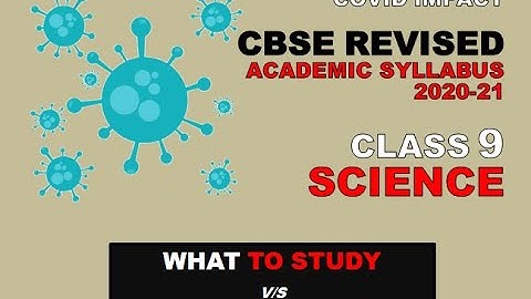 REVISED CBSE SYLLABUS 2020-21 CLASS 9 SCIENCE