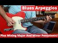 How To Add Arpeggios To Your Blues Guitar Solos And Mix In Major And Minor Pentatonic Licks