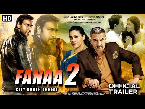 Fanaa movie 2 official trailer Ajay Devgan, Kajol, Aamir Khan Invisible story... Of in this Year