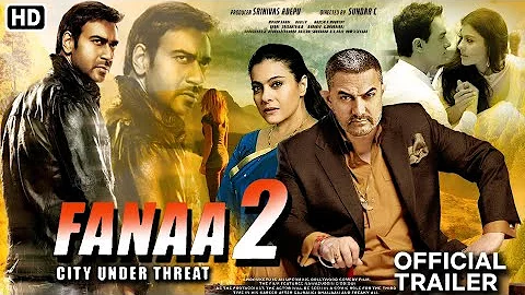 Fanaa movie 2 official trailer Ajay Devgan, Kajol, Aamir Khan Invisible story... Of in this Year