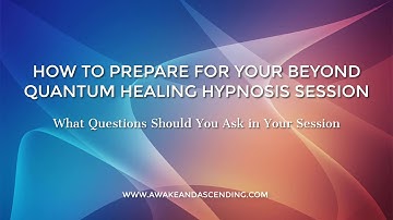 What Questions to Ask Your Guides : How to Prepare for Your Beyond Quantum Healing Hypnosis Session