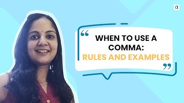 When To Use A Comma: 8 Rules And Examples
