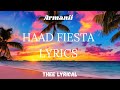 Armanii- Haad Fiesta (Lyrics)