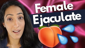 A Urologist Explains the Facts about Female Ejaculation & Squirting