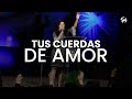 Tus Cuerdas de Amor - Julio Melgar | Scarlet Vargas feat. Ministerio de Alabanza Judá