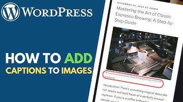 WordPress: How to Add Image Captions