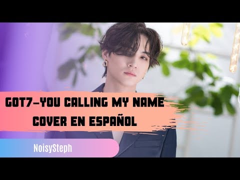 ||got7||you-calling-my-name||cover-en-espaÑol||