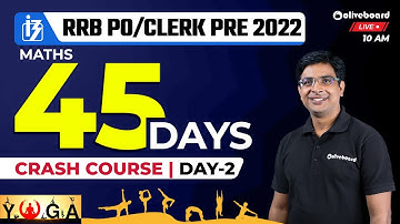 IBPS RRB PO/Clerk Prelims 2022 | Maths | 45 Days Crash Course | Day - 2 | By Vivek Sir