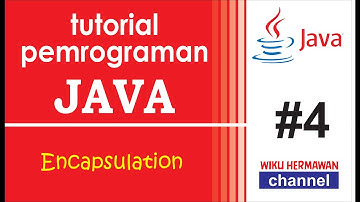 Tutorial Pemrograman Java #4 - Encapsulation