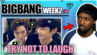 BIGBANG WEEK2 (PART6) | TRY NOT TO LAUGH CHALLENGE || BIGBANG version REACTION