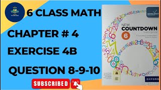 Class 6 math exercise 4B Q NO 8-9-10 | New countdown third edition book 6 exercise 4B| oxford