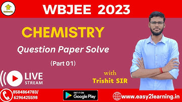 WBJEE 2023 Chemistry Question Paper Solve (Part 01) | By Easy2Learning |