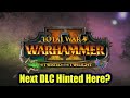 The Next DLC Hinted In The Twisted And The Twilight? Total War Warhammer 2 Beastmen or Vampire Count