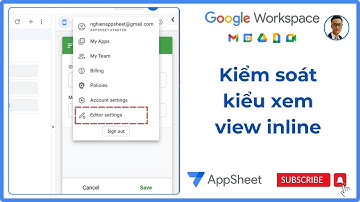 [Appsheet] Tìm hiểu tính năng Editor settings cực hữu ích