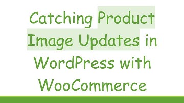 Catching Product Image Updates in WordPress with WooCommerce