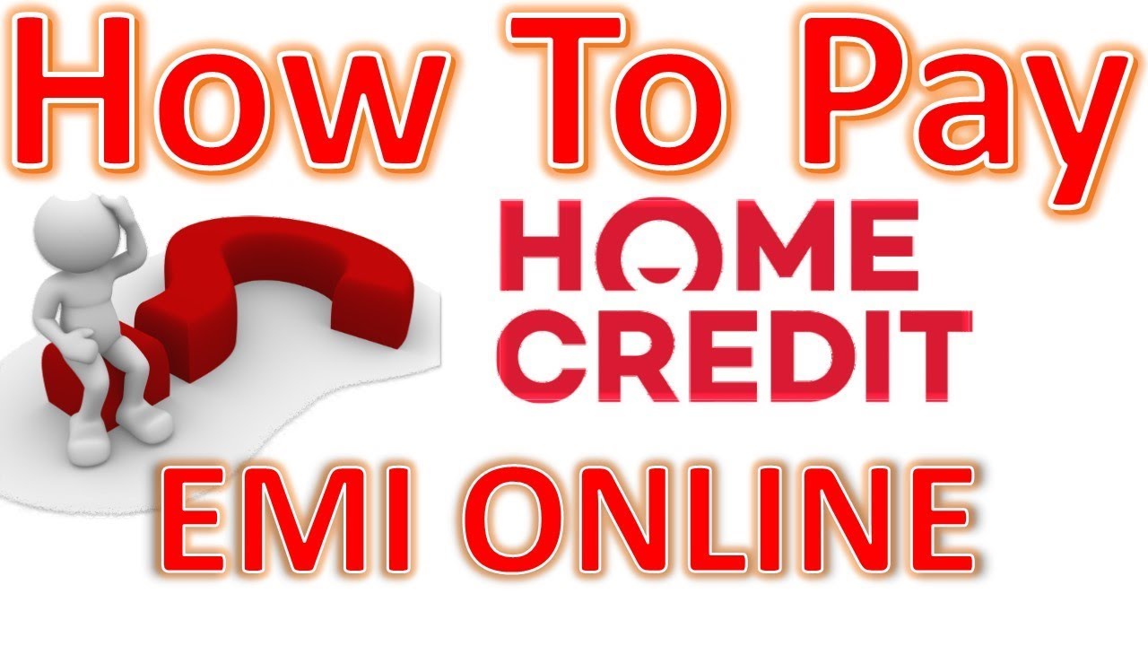 Pay Online Home Credit EMI