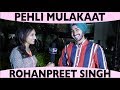 Pehli Mulakaat with Rohanpreet SIngh | New Song Coming Soon | DAAH Films