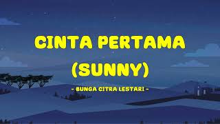 Bunga Citra Lestari  Cinta Pertama sunny  Lirik Xpress