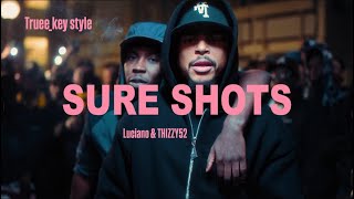 Luciano & THIZZY52 - Sure Shots (truee_key style)