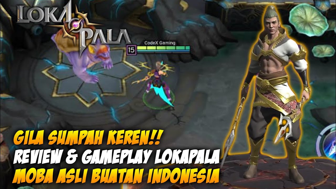 MAKIN KEREN! GAME MOBA INI ASLI BUATAN INDONESIA GRAFIK ULTRA HD DAN MAP BIKIN BETAH - LOKAPALA