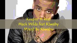 Keepin' It Real - Mack Wilds feat KSwaby - Mixed By KSwaby