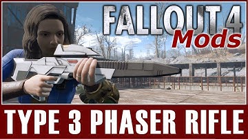Fallout 4 Mods - Type 3 Phaser Rifle