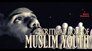 Critical Role Of The Muslim Youth