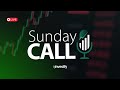 Sunday Call - Panorama de Mercado #034