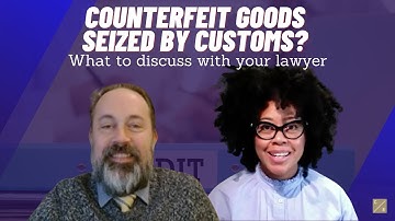 Counterfeit Goods Seized By Customs? What To Discuss With Your Lawyer