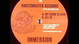 Immersion - My name is acid