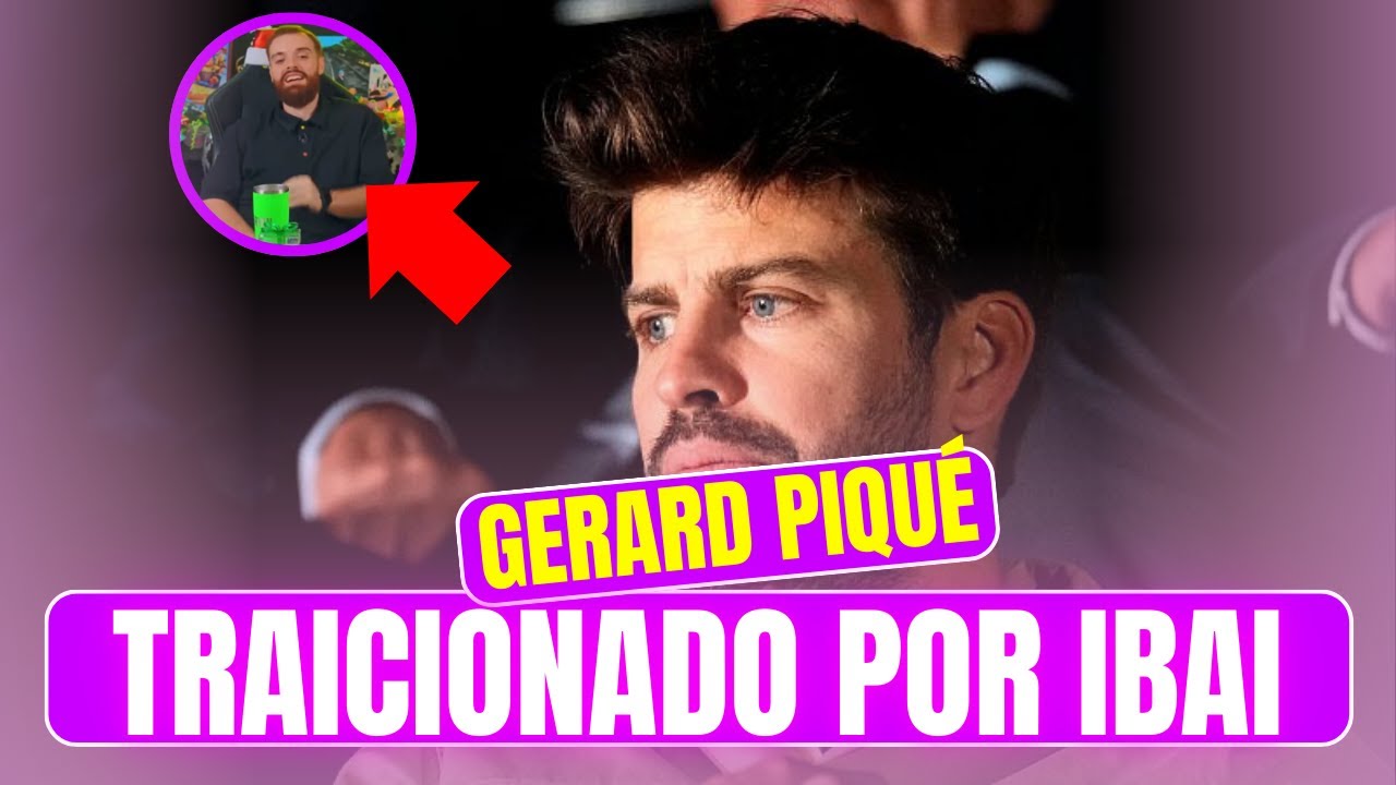 TRAICIONADO Gerard Piqué por Ibai Llanos HABLA los PEORES MOMENTOS con Shakira
